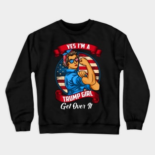 Yes I'm A Trump Girl Get Over It, Retro Vintage US Flag Gift Crewneck Sweatshirt